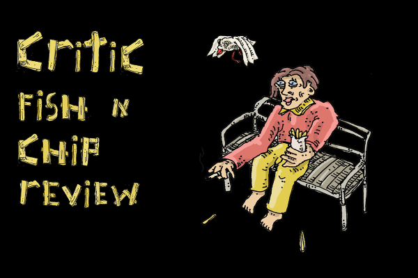 The 22nd Annual Critic Fish n Chip Review