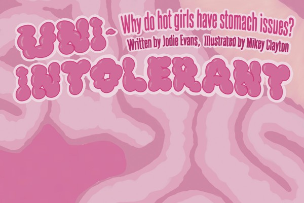 Uni-intolerant: Why do hot girls have stomach issues?