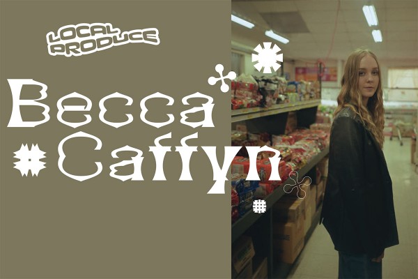 Local Produce: Becca Caffyn