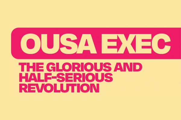 OUSA Exec: The Glorious and Half-Serious Revolution