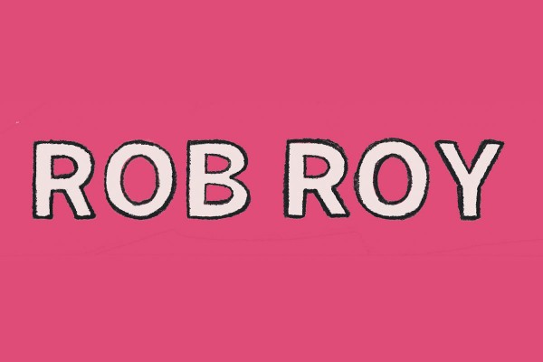 Rob Roy: The Ultimate Guide to Hurrying The Fuck Up and Ordering