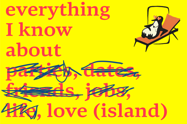Everything I Know About Love (Island) Everything I Know About Love (Island)