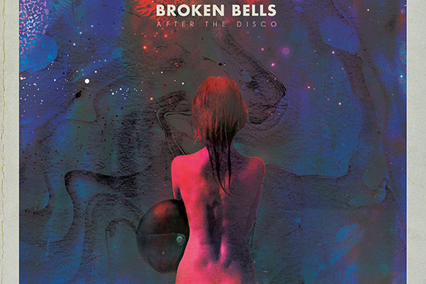 Broken Bells -  After The Disco
