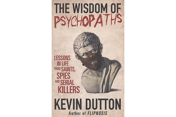 The Wisdom of Psychopaths