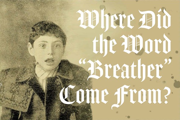 Where Did the Word “Breather” Come From?