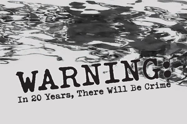 WARNING: In 20 Years, There Will Be Crime