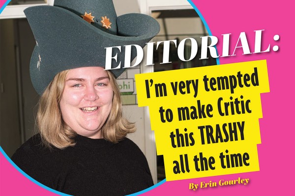 EDITORIAL | I’m very tempted to make Critic this TRASHY all the time