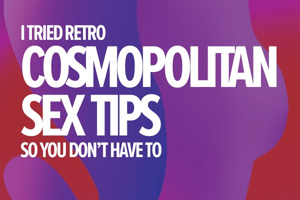 I Tried Retro Cosmopolitan Sex Tips So You Dont Have To 