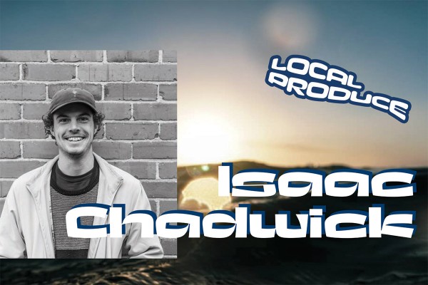 Local Produce: Isaac Chadwick 