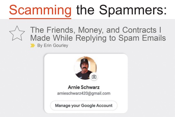 Scamming the Spammers: The Friends, Money, and Contracts I Made While Replying to Spam Emails
