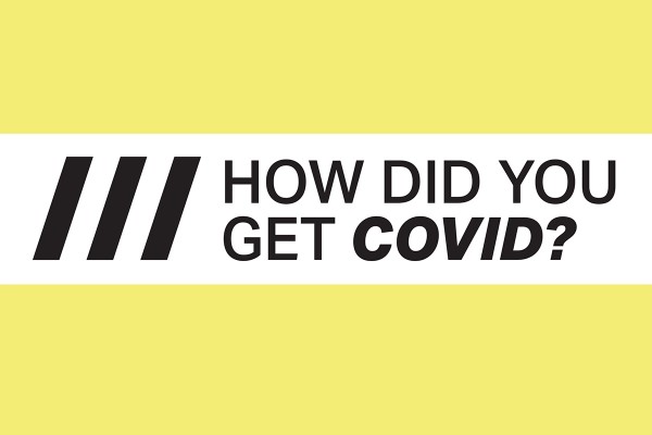 How did you get Covid?