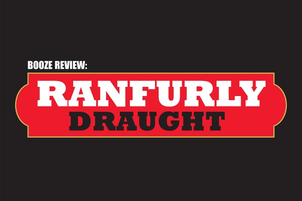 Booze Reviews | Ranfurly Draught