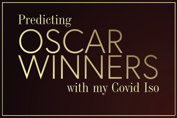 Predicting Oscar Winners with my Covid Iso
